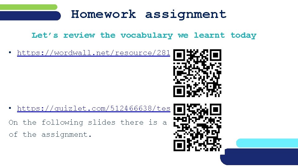 Homework assignment Let’s review the vocabulary we learnt today • https: //wordwall. net/resource/2816782 •