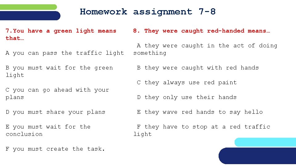 Homework assignment 7 -8 7. You have a green light means that… A you