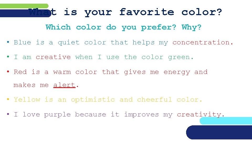 What is your favorite color? Which color do you prefer? Why? • Blue is