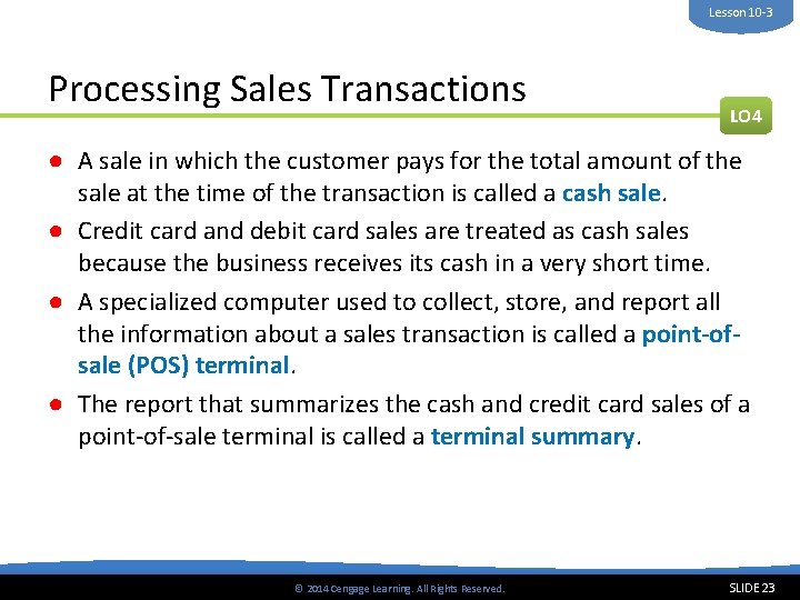 Lesson 10 -3 Processing Sales Transactions LO 4 ● A sale in which the