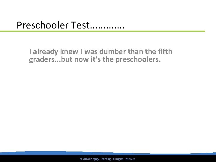 Preschooler Test. . . I already knew I was dumber than the fifth graders.