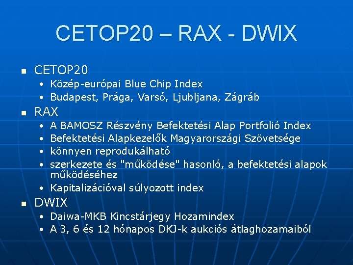 CETOP 20 – RAX - DWIX n CETOP 20 • Közép-európai Blue Chip Index