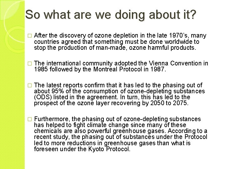 So what are we doing about it? � After the discovery of ozone depletion