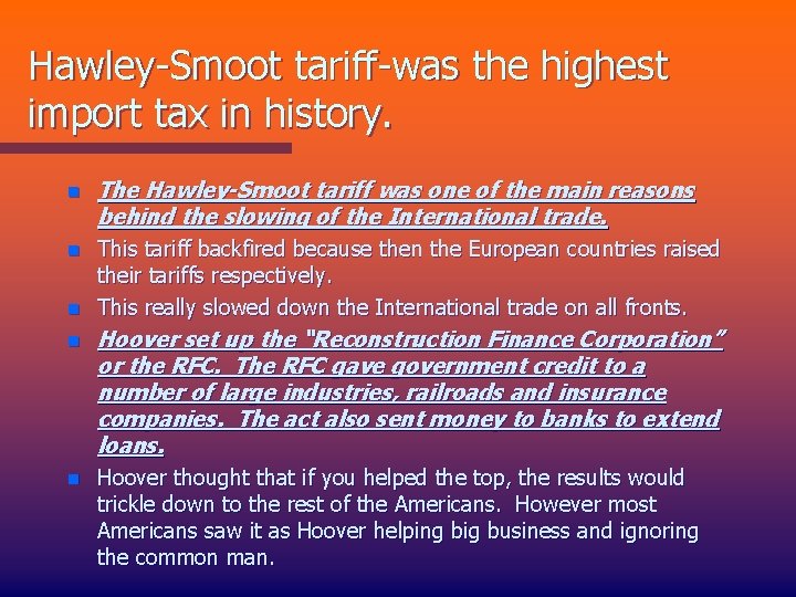 Hawley-Smoot tariff-was the highest import tax in history. n The Hawley-Smoot tariff was one