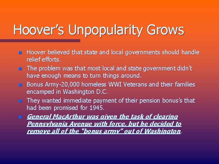 Hoover’s Unpopularity Grows n n n Hoover believed that state and local governments should