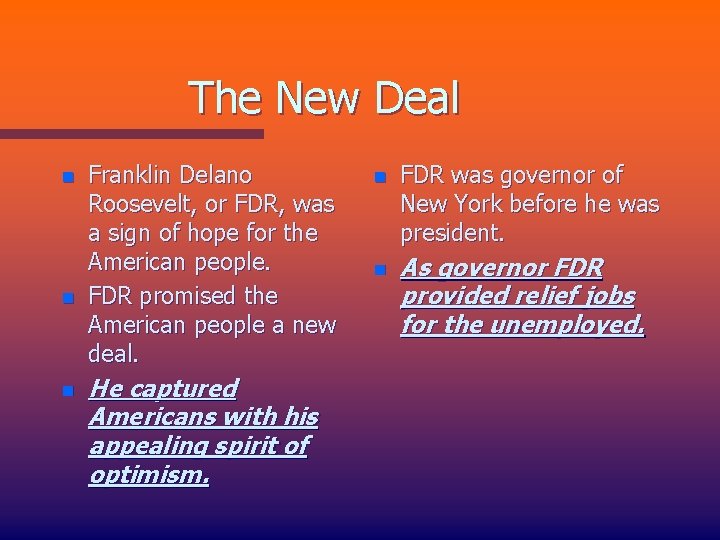 The New Deal n n n Franklin Delano Roosevelt, or FDR, was a sign