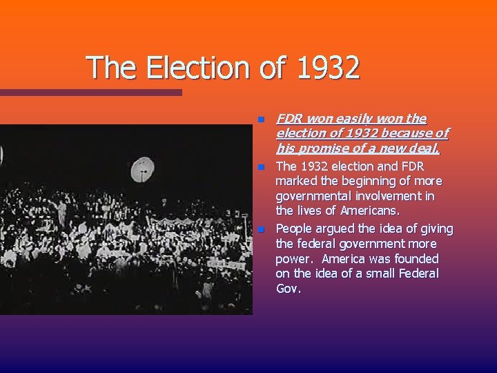 The Election of 1932 n FDR won easily won the election of 1932 because