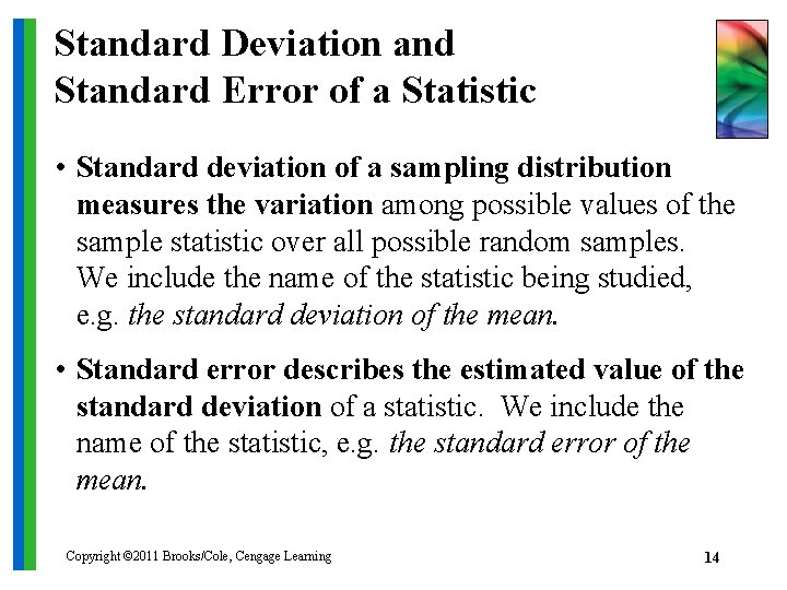 Standard Deviation and Standard Error of a Statistic • Standard deviation of a sampling