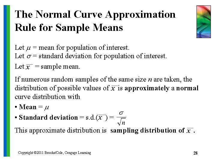 The Normal Curve Approximation Rule for Sample Means Let m = mean for population