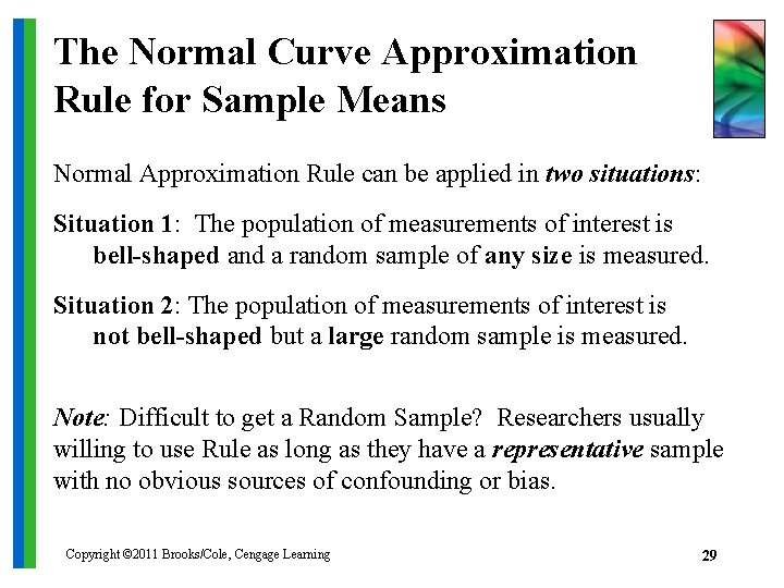 The Normal Curve Approximation Rule for Sample Means Normal Approximation Rule can be applied