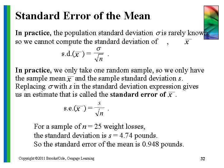Standard Error of the Mean In practice, the population standard deviation s is rarely