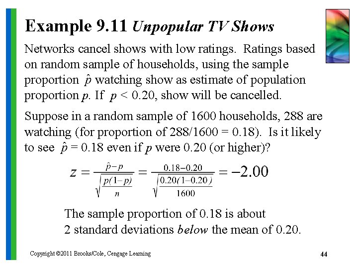 Example 9. 11 Unpopular TV Shows Networks cancel shows with low ratings. Ratings based