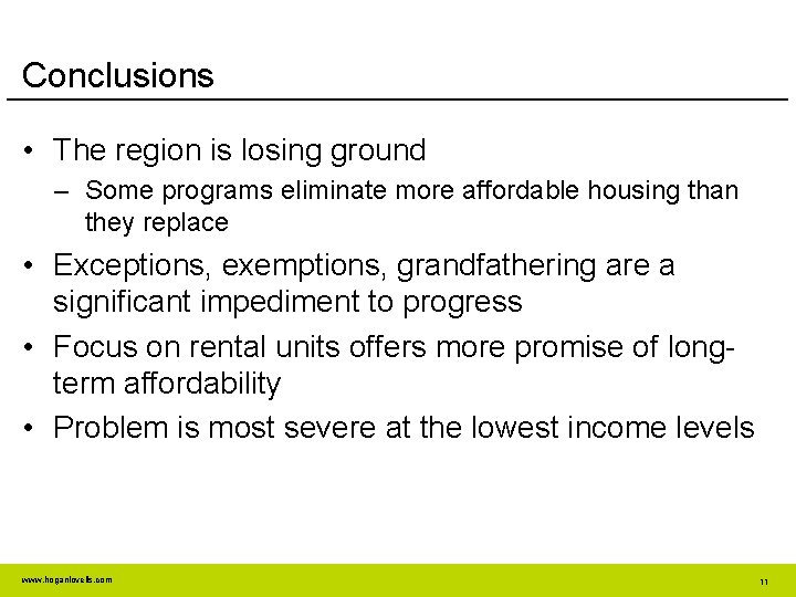 Conclusions • The region is losing ground – Some programs eliminate more affordable housing