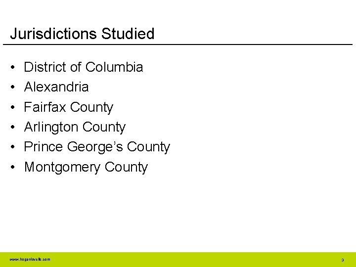 Jurisdictions Studied • • • District of Columbia Alexandria Fairfax County Arlington County Prince