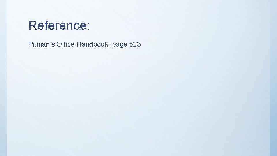 Reference: Pitman’s Office Handbook: page 523 