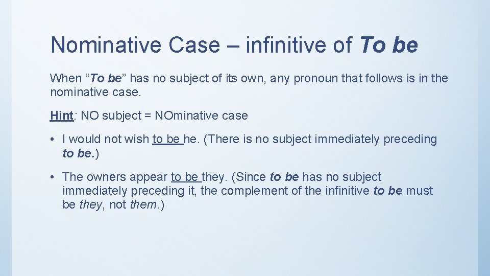 Nominative Case – infinitive of To be When “To be” has no subject of