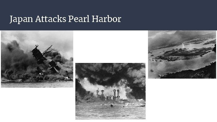 Japan Attacks Pearl Harbor 