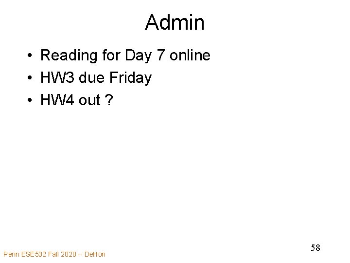 Admin • Reading for Day 7 online • HW 3 due Friday • HW