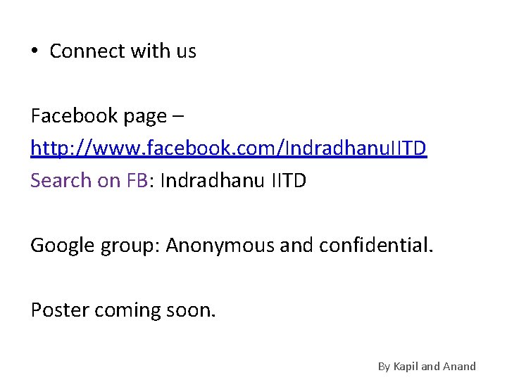  • Connect with us Facebook page – http: //www. facebook. com/Indradhanu. IITD Search