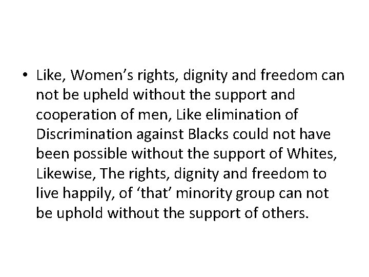  • Like, Women’s rights, dignity and freedom can not be upheld without the