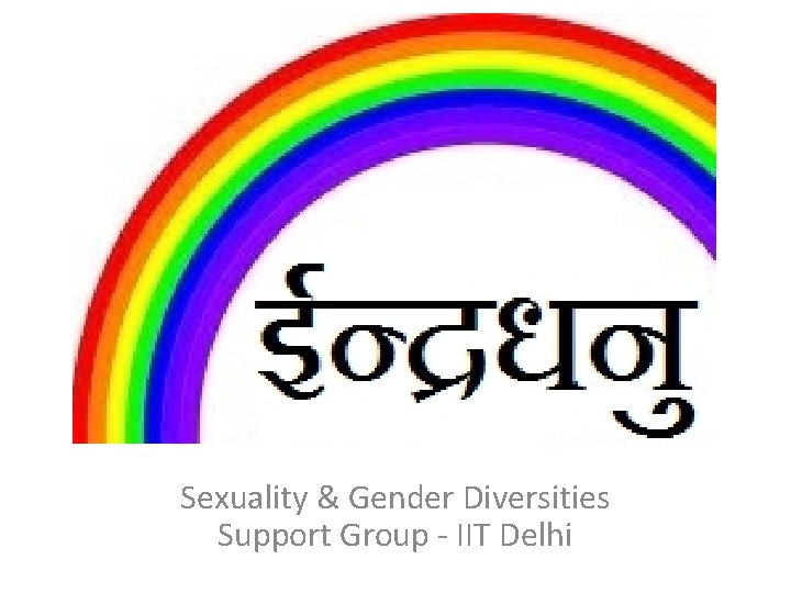 Sexuality & Gender Diversities Support Group - IIT Delhi 