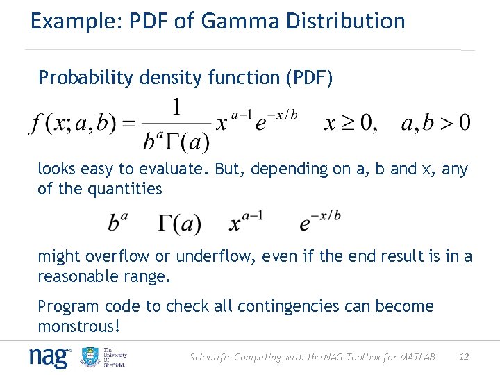 Example: PDF of Gamma Distribution Probability density function (PDF) looks easy to evaluate. But,