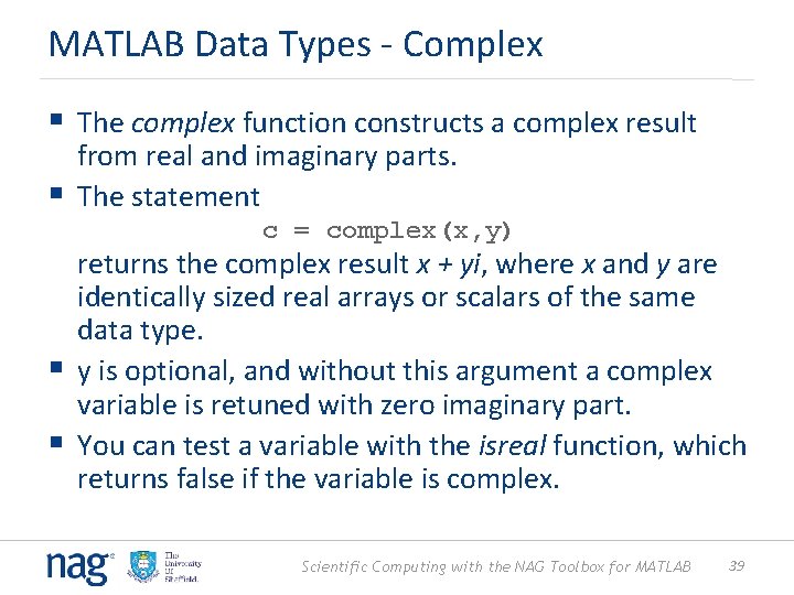 MATLAB Data Types - Complex § The complex function constructs a complex result from
