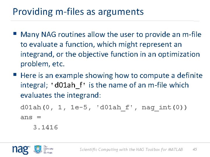 Providing m-files as arguments § Many NAG routines allow the user to provide an