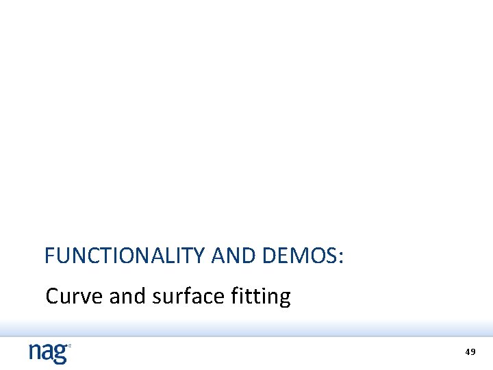 FUNCTIONALITY AND DEMOS: Curve and surface fitting 49 