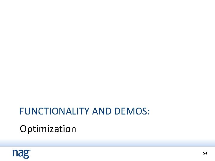 FUNCTIONALITY AND DEMOS: Optimization 54 
