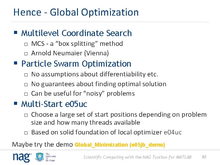 Hence - Global Optimization § Multilevel Coordinate Search MCS - a “box splitting” method
