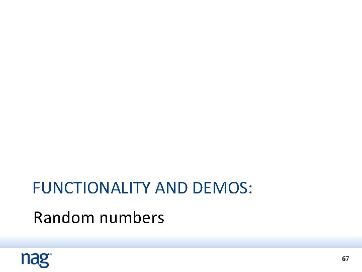 FUNCTIONALITY AND DEMOS: Random numbers 67 