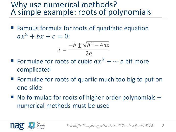 Why use numerical methods? A simple example: roots of polynomials § Scientific Computing with