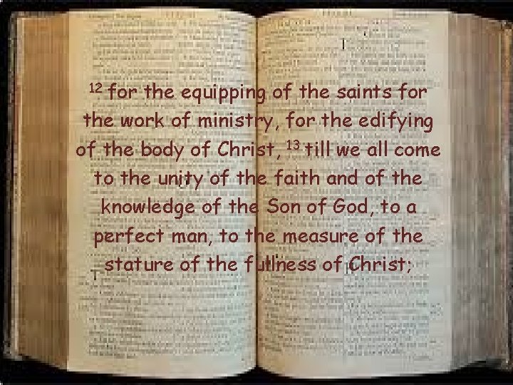 12 for the equipping of the saints for the work of ministry, for the