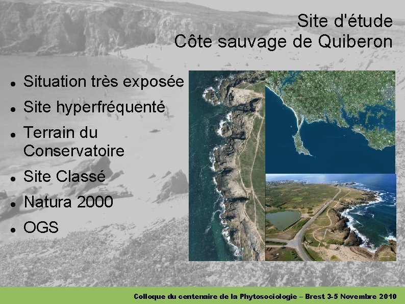 Site d'étude Côte sauvage de Quiberon Situation très exposée Site hyperfréquenté Terrain du Conservatoire