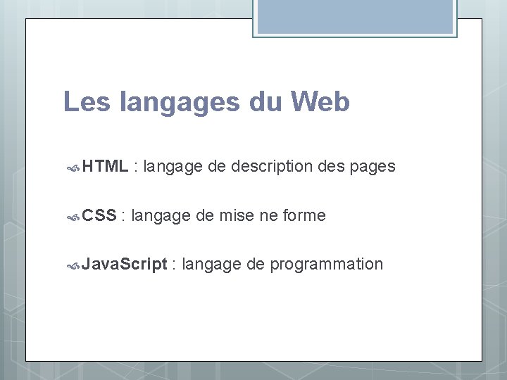 Les langages du Web HTML CSS : langage de description des pages : langage Les langages du Web HTML CSS : langage de description des pages : langage