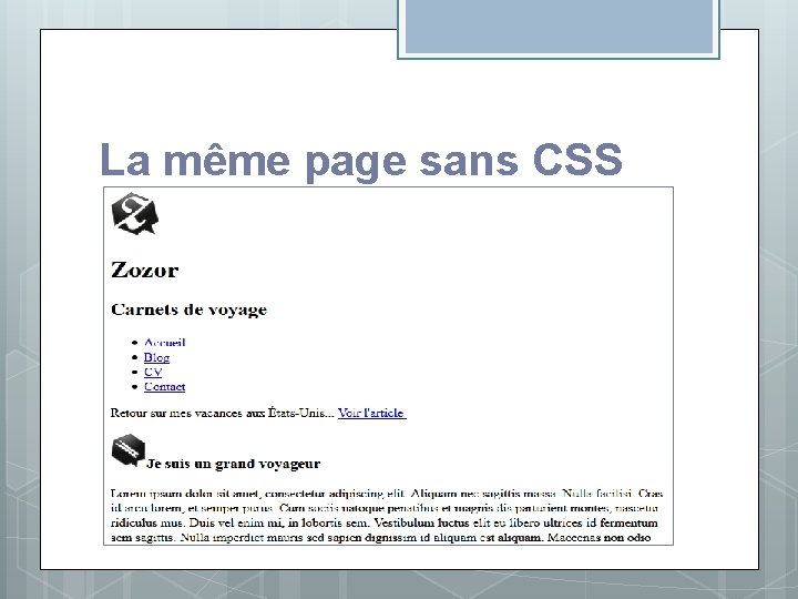 La même page sans CSS La même page sans CSS