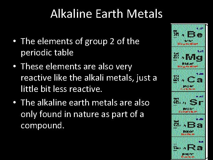 Alkaline Earth Metals • The elements of group 2 of the periodic table •