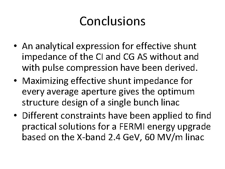 Conclusions • An analytical expression for effective shunt impedance of the CI and CG