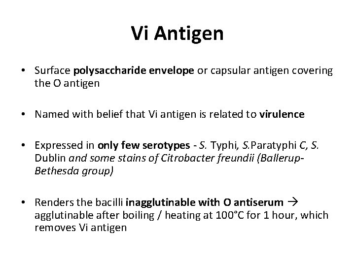 Vi Antigen • Surface polysaccharide envelope or capsular antigen covering the O antigen •