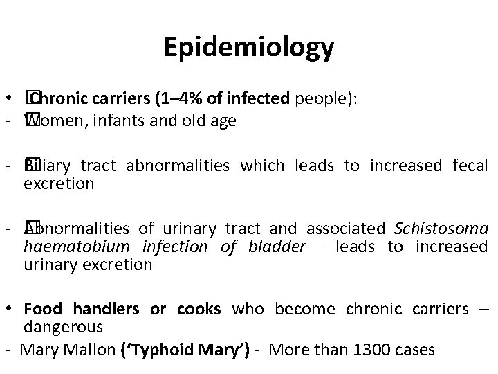 Epidemiology • � Chronic carriers (1– 4% of infected people): - � Women, infants