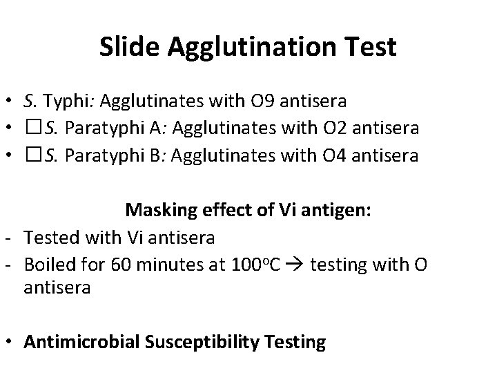 Slide Agglutination Test • S. Typhi: Agglutinates with O 9 antisera • �S. Paratyphi