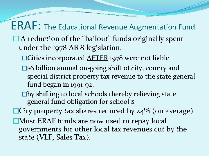 ERAF: The Educational Revenue Augmentation Fund � A reduction of the “bailout” funds originally