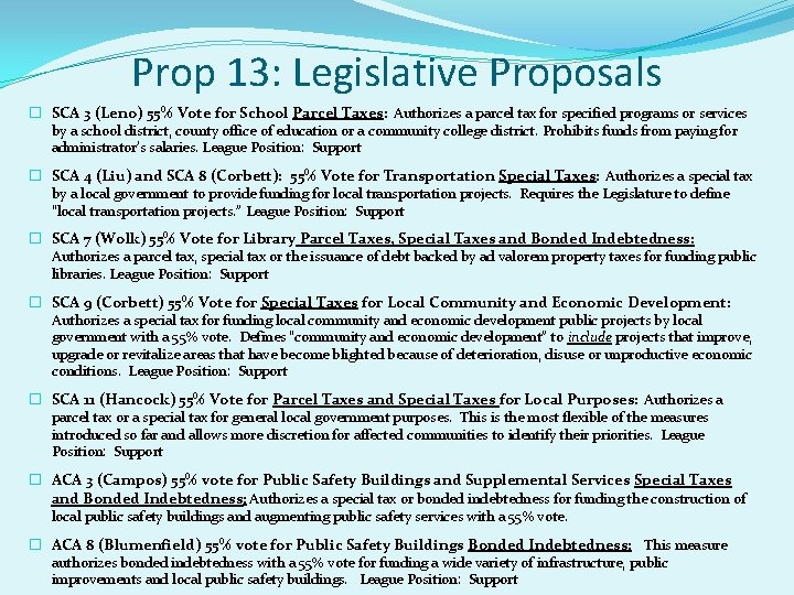 Prop 13: Legislative Proposals � SCA 3 (Leno) 55% Vote for School Parcel Taxes: