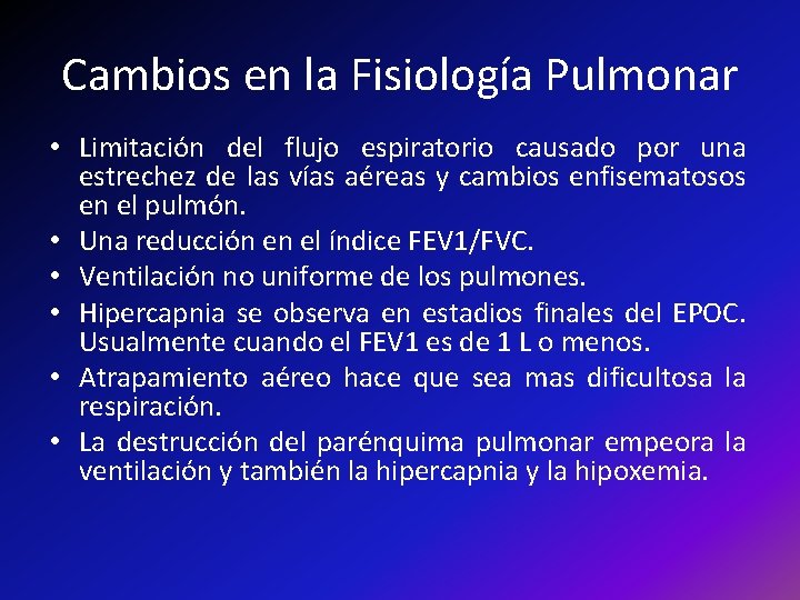 Cambios en la Fisiología Pulmonar • Limitación del flujo espiratorio causado por una estrechez