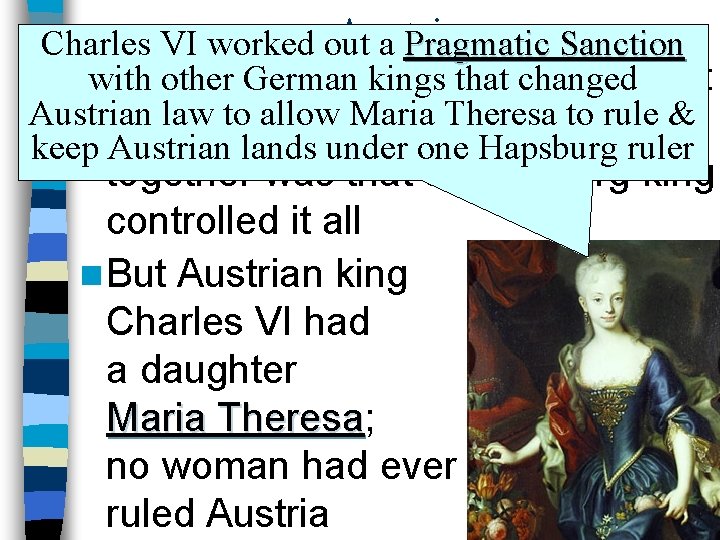 Austria Charles VI worked out a Pragmatic Sanction other was German kings that changed