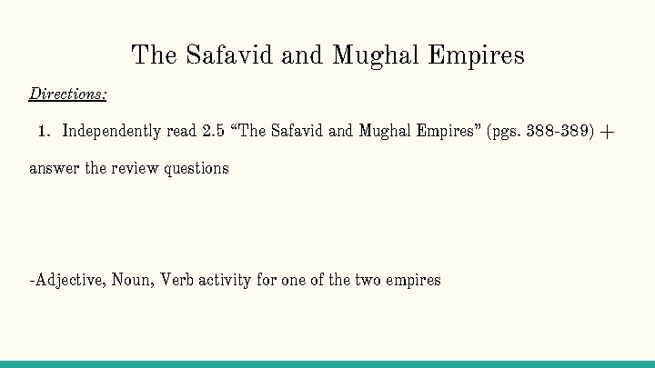 The Safavid and Mughal Empires Directions: 1. Independently read 2. 5 “The Safavid and