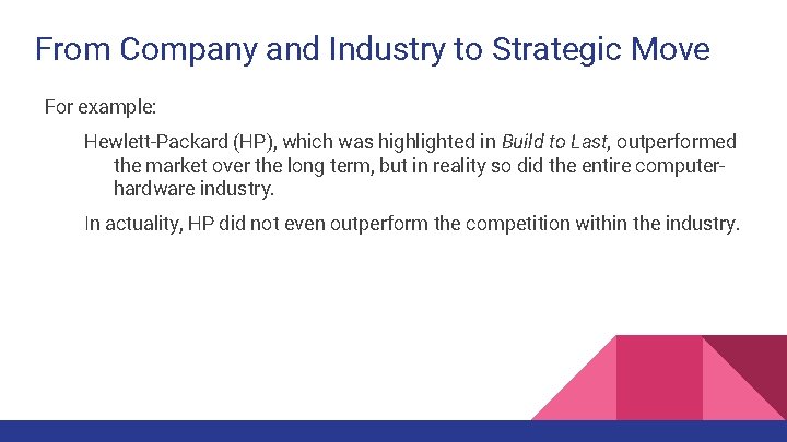 From Company and Industry to Strategic Move For example: Hewlett-Packard (HP), which was highlighted