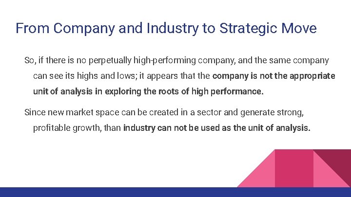 From Company and Industry to Strategic Move So, if there is no perpetually high-performing