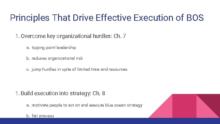 Principles That Drive Effective Execution of BOS 1. Overcome key organizational hurdles: Ch. 7